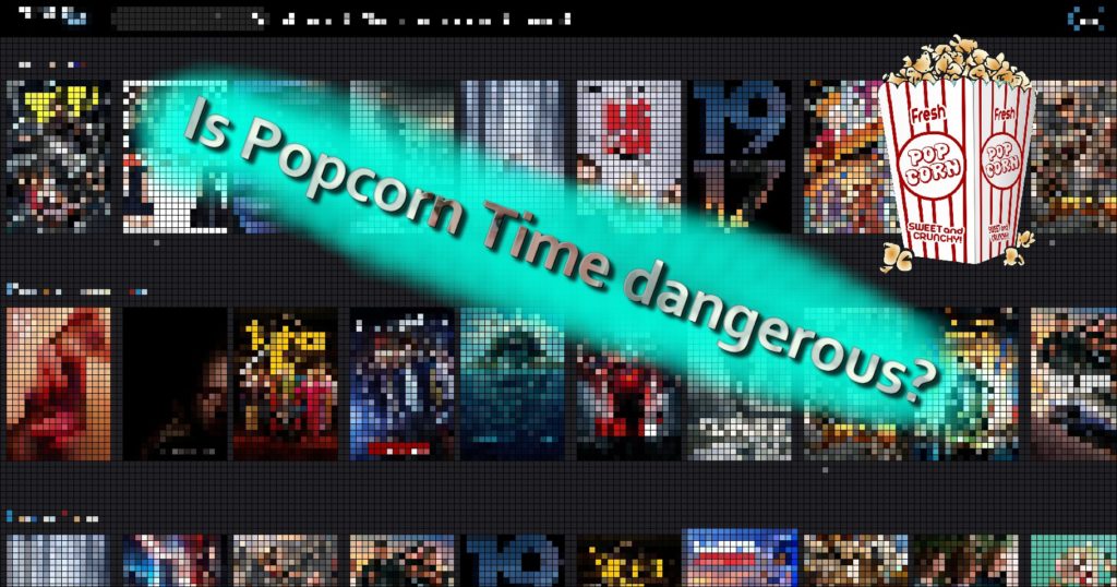 Er det farligt bruge Popcorn Time?
